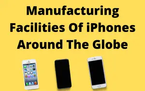 Where Are iPhones Made