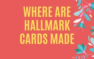 Where Are Hallmark Cards Made?
