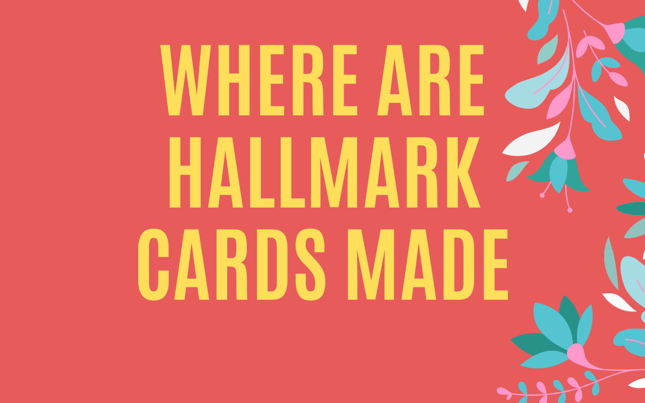 Where Are Hallmark Cards Made