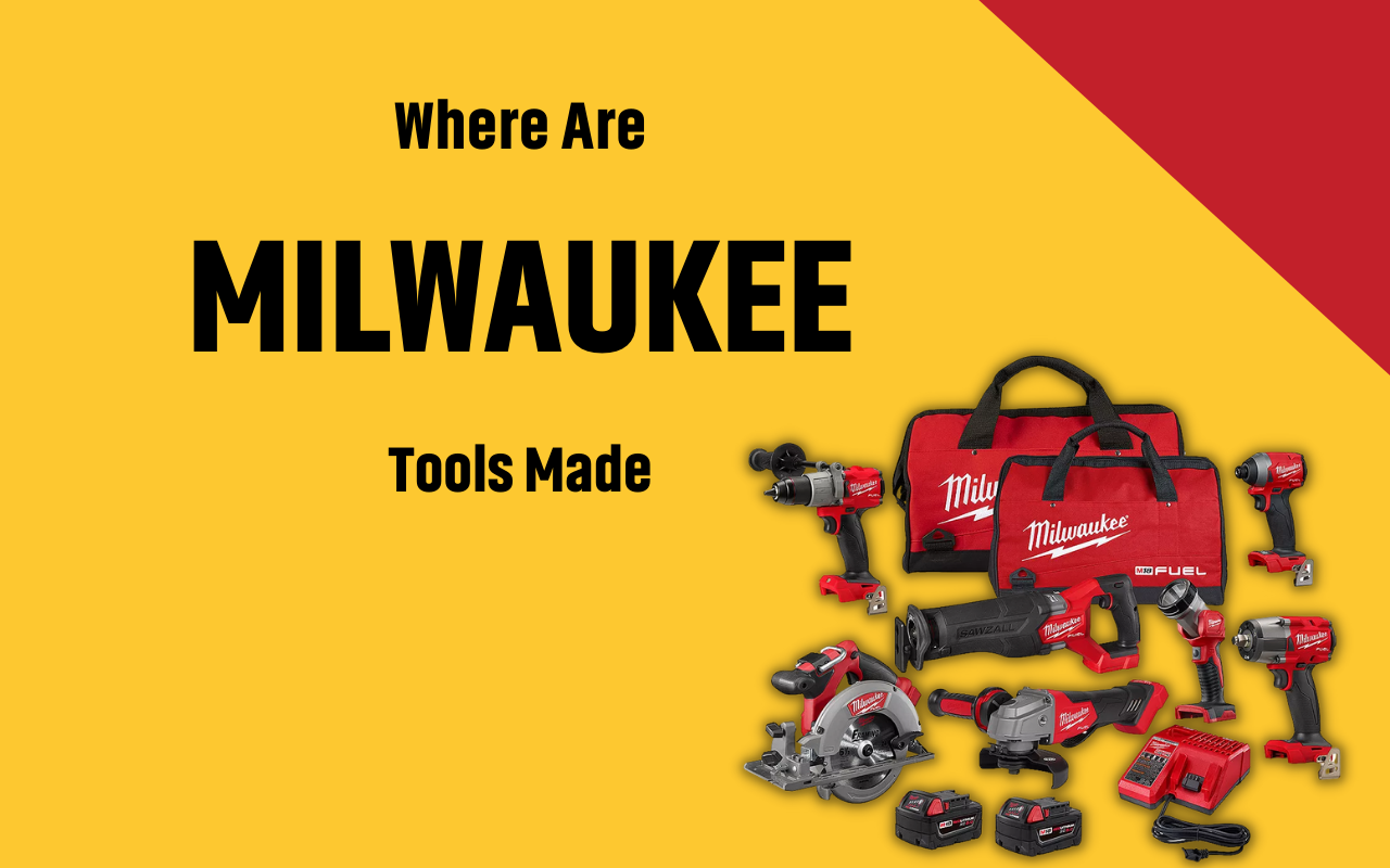 Where Are Milwaukee Tools Made