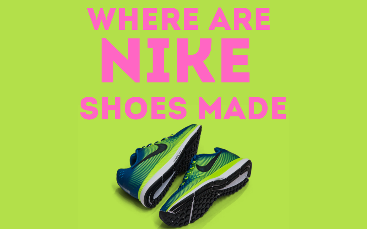 Where Are Nike Shoes Made