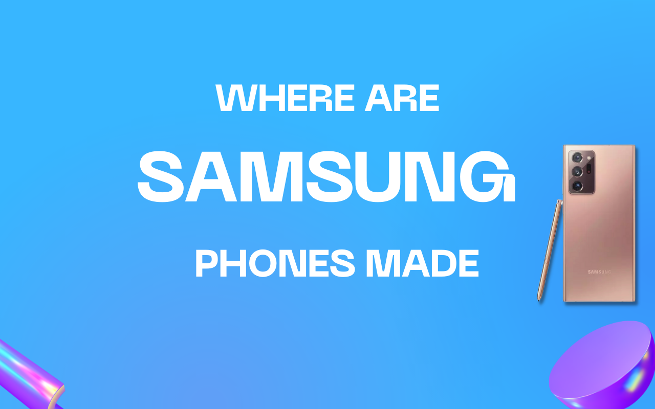 Where Are Samsung Phones Made