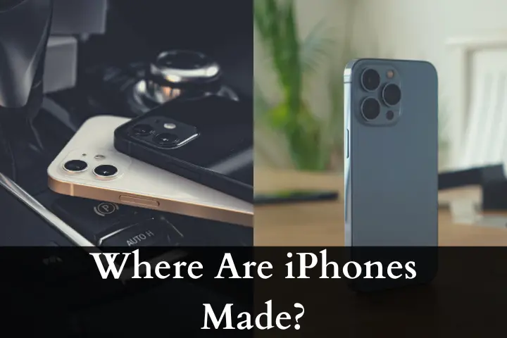 Where Are iPhones Made?