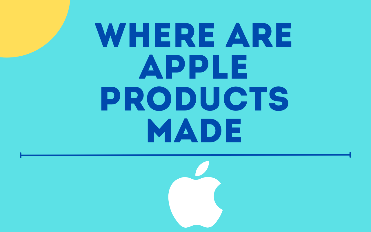 Where are Apple products made