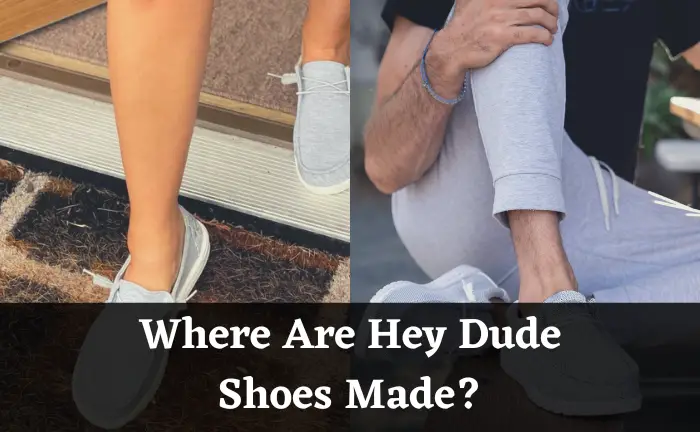 Where Are Hey Dude Shoes Made