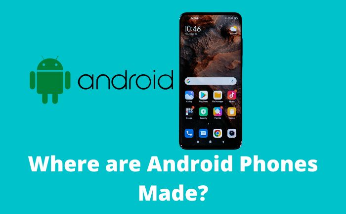 Where are Android Phones Made