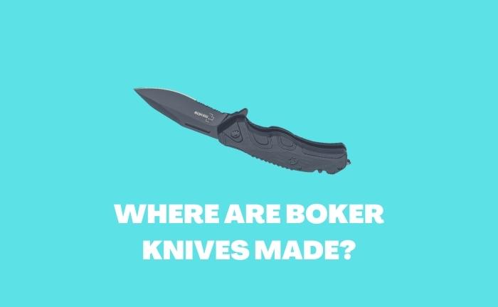 Where are Boker knives made