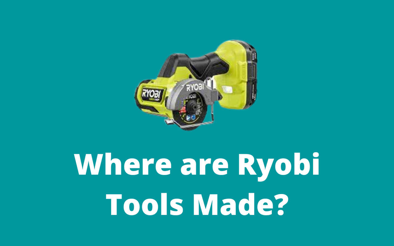 Where are Ryobi Tools Made