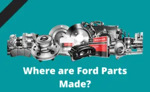 Where are Ford Parts Made?