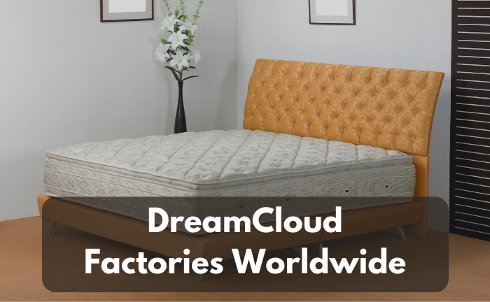 Where Are DreamCloud Mattresses Made?