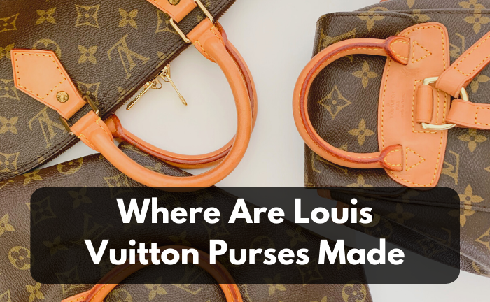 Where Are Louis Vuitton Purses Made