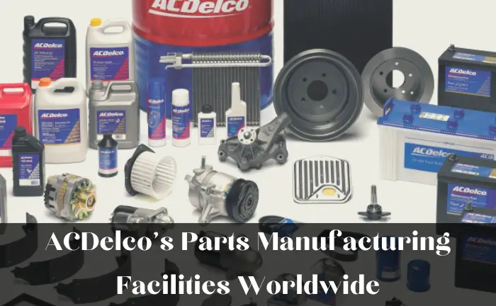 Where Are AC Delco Parts Made