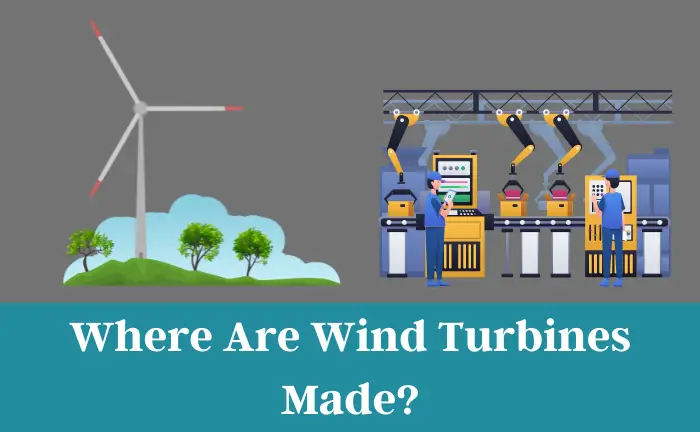 Where Are Wind Turbines Made?