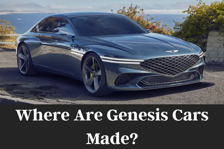 Where Are Genesis Cars Made A Complete Guide