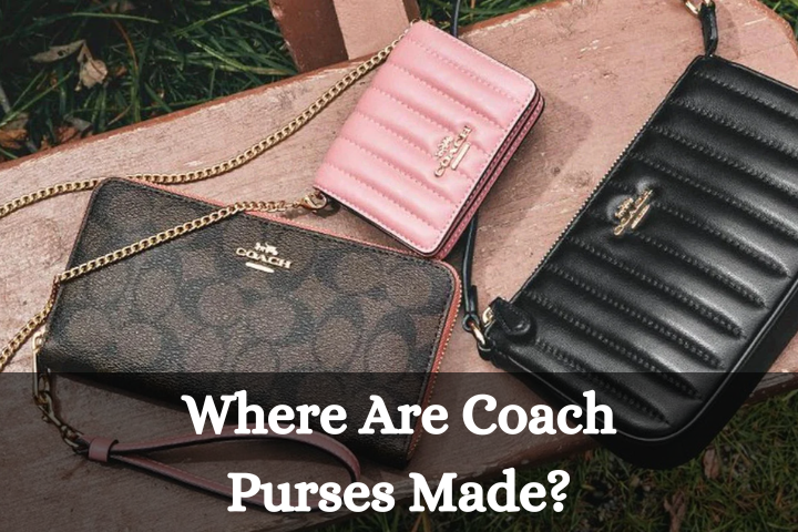 Where Are Coach Purses Made?